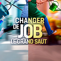 Changer De Job, Le Grand Saut