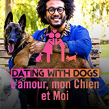 Dating With Dogs : L'amour, Mon Chien Et Moi
