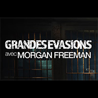 Grandes Évasions Avec Morgan Freeman