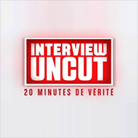Interview Uncut : 20 Minutes De Vérité