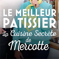 Le Meilleur Pâtissier : La Cuisine Secrète De Mercotte