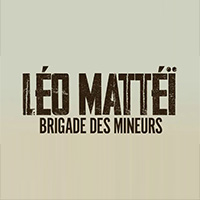Léo Mattéï - Brigade des mineurs