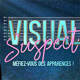 Visual Suspect : Méfiez-Vous Des Apparences !